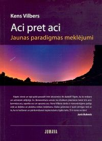 Aci pret aci. Jaunas paradigmas meklējumi