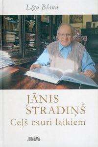 Jānis Stradiņš. Ceļš cauri laikiem