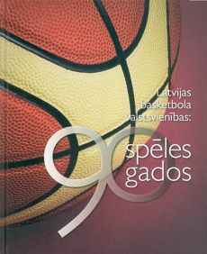 Latvijas basketbola valstsvienības: 90 spēles 90 gados