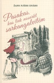 Pasakas, kas liek nosarkt sarkangalvītēm