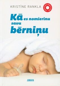 Kā es nomierinu savu bērniņu