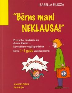 Bērns mani neklausa!