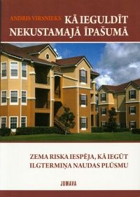 Kā ieguldīt nekustamajā īpašumā