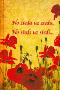 No zieda uz ziedu, no sirds uz sirdi