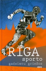 Rīga sporto gadsimtu griežos