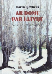 Ar domu par Latviju Baltās un nebaltās dienās