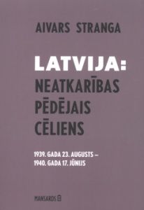 Latvija: neatkarības pēdējais cēliens