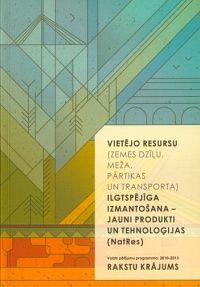 Vietējo resursu (zemes dzīļu, meža, pārtikas un transporta) ilgtspējīga izmantošana - jauni produkti un tehnoloģijas (NatRes)