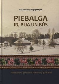 Piebalga ir, bija un būs