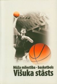 Mūža mīlestība - basketbols. Višuka stāsts