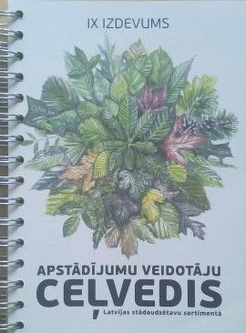 Apstādījumu veidotāju ceļvedis Latvijas kokaudzētavu sortimentā