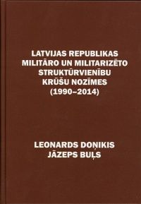 Latvijas Republikas militāro un militarizēto struktūrvienību nozīmju katalogs (1990-2014)