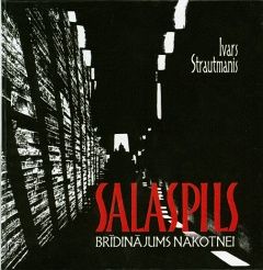 Salaspils: brīdinājums nākotnei