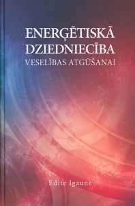 Enerģētiskā dziedniecība veselības atgūšanai