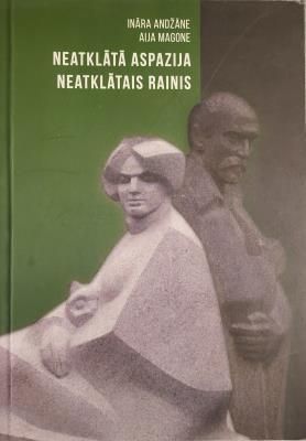Neatklātā Aspazija. Neatklātais Rainis