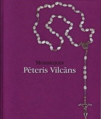 Monsinjors Pēteris Vilcāns, 1929.-2012.