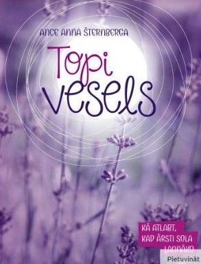 Topi vesels. Kā atlabt, kad ārsti sola ļaunāko