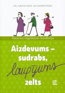 Aizdevums - sudrabs, laupījums - zelts