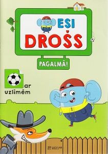 Esi drošs pagalmā!