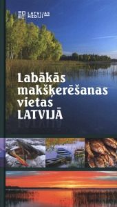 Labākās makšķerēšanas vietas Latvijā