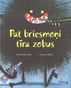 Pat briesmoņi tīra zobus