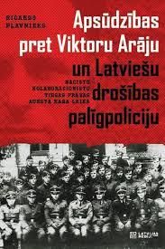 Apsūdzības pret Viktoru Arāju un Latviešu drošības palīgpoliciju