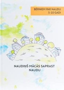 Naudiņš mācās saprast naudu