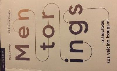 Mentorings: attiecības, kas veicina izaugsmi