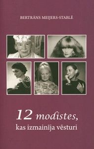 12 modistes, kas izmainīja vēsturi
