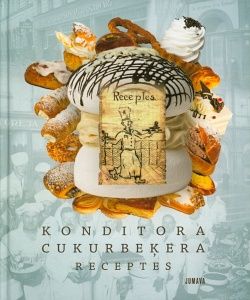 Konditora Cukurbeķera receptes