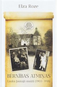 Bērnības atmiņas Lauku Jaunajā muižā (1903-1918)