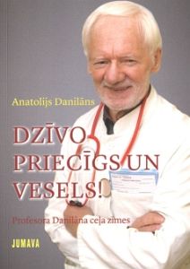 Dzīvo priecīgs un vesels!