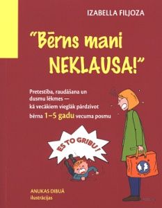 Bērns mani neklausa!