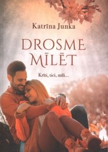 Drosme mīlēt
