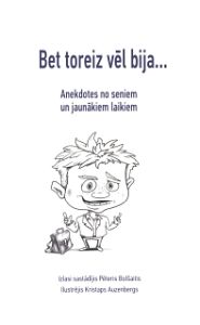 Bet toreiz vēl bija