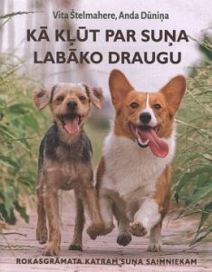 Kā kļūt par suņa labāko draugu