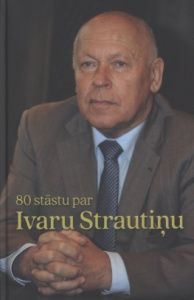 80 stāstu par Ivaru Strautiņu
