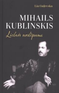 Mihails Kublinskis. Lielais noslēpums