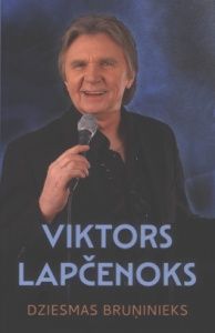 Viktors Lapčenoks. Dziesmas bruņinieks