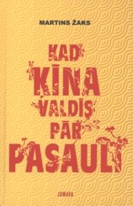 Kad Ķīna valdīs pār pasauli