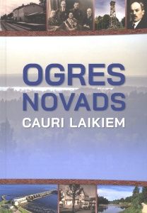 Ogres novads cauri laikiem