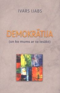 Demokrātija (un ko mums ar to iesākt)