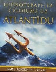 Hipnoterapeita ceļojums uz Atlantīdu