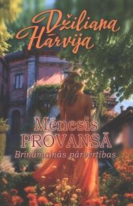 Mēnesis Provansā. Brīnumainās pārvērtības