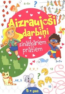 Aizraujoši darbiņi zinātkāriem prātiem 5+ gadi