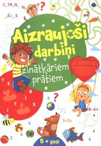 Aizraujoši darbiņi zinātkāriem prātiem 5+ gadi