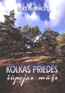 Kolkas priedēs šūpojas mūžs