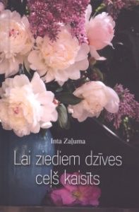 Lai ziediem dzīves ceļš kaisīts