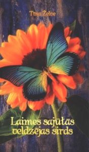 Laimes sajūtās veldzējas sirds