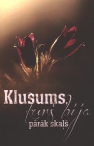 Klusums, kurš bija pārāk skaļš